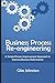 Business Process Re-engineering: A Simple Process Improvement Approach to Improve Business Performance (The Productivity Improvement Series)