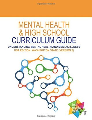 Mental Health and High School Curriculum Guide (USA Edition: Washington State)