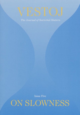 Vestoj Issue #5: On Slowness