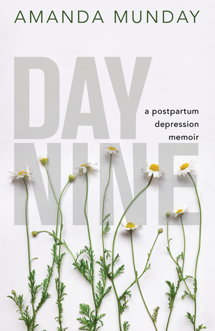 Day Nine: A Postpartum Depression Memoir (Paperback)