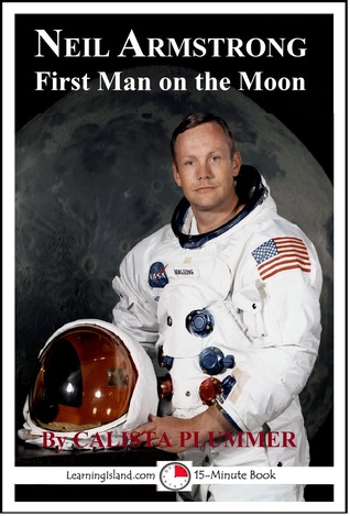 Neil Armstrong: First Man on the Moon: A 15-Minute Biography (15-Minute Books)