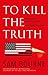 To Kill the Truth (Maggie C...