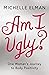 Am I Ugly?