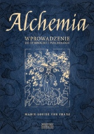 Alchemia. Wprowadzenie do symboliki i psychologii