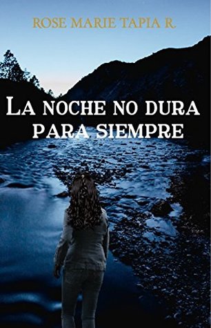La noche no dura para siempre (Spanish Edition)