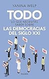Todo lo que necesitás saber sobre las democracias del siglo XXI by Yanina Welp
