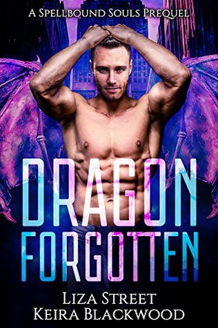 Dragon Forgotten (Spellbound Shifters: Dragons Entwined, #0.5)