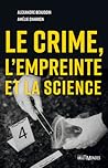 Le crime, l'empreinte et la science Le crime, l'empreinte et la science