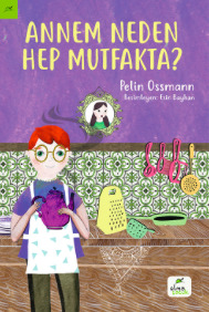 Annem Neden Hep Mutfakta? (Paperback)