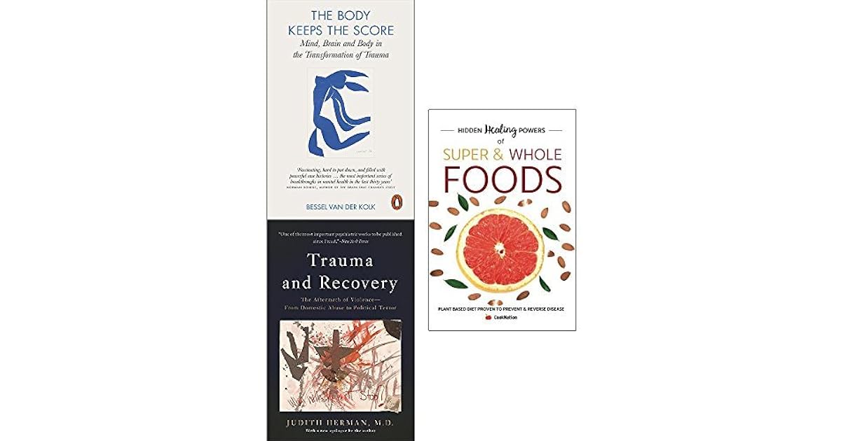 The Body Keeps the Score / Trauma and Recovery / Hidden Healing Powers