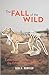 The Fall of the Wild: Extin...