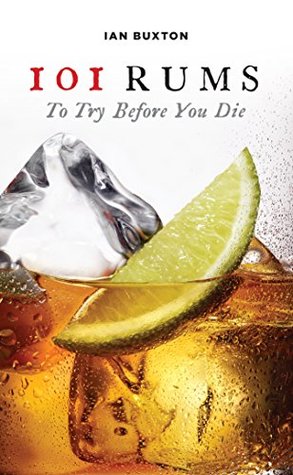 101 Rums to Try Before You Die (Kindle Edition)