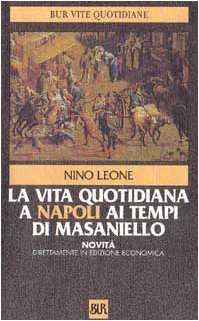 La vita quotidiana a Napoli ai tempi di Masaniello (Paperback)
