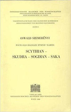 Four Old Iranian Ethnic Names: Scythian - Skudra - Sogdian - Saka