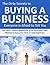 The Dirty Secrets to Buying a Business Everyone is Afraid to Tell You: You Don't Need Experience or to Risk Your Own Money to Buy Your First or Next Business