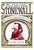 They Called Him Stonewall: A Life of Lt. General T. J. Jackson, CSA