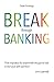 Break Through Banking