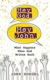 Hey God. Hey John...