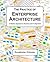 The Practice of Enterprise Architecture: A Modern Approach to Business and IT Alignment