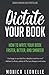 Dictate Your Book: How To W...