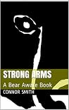 Strong Arms: A Bear Aware Book