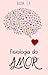 Fisiologia do amor
