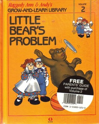 Little Bear's Problem (Raggedy Ann & Andy's Grow-And-Learn Library #2)