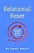 Relational Reset Unlearning the Habits that Hold You Back by Laurel Shaler