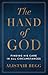 The Hand of God Finding His Care in All Circumstances by Alistair Begg