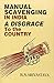 Manual scavenging in India: A disgrace to the country