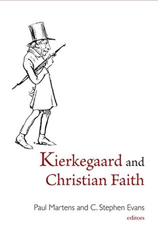 Kierkegaard and Christian Faith (Kindle Edition)