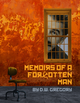 Memoirs of a Forgotten Man