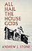 All Hail the House Gods by Andrew J.  Stone