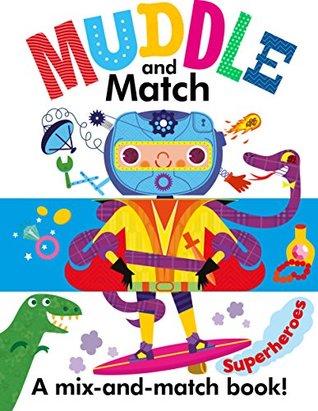 Muddle and Match Superheroes (Board Book)