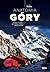 Anatomia Góry. Osiem tysięcy metrów ponad marzeniami by Rafał Fronia