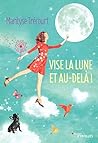 Vise la lune et au-delà ! by Marilyse Trécourt