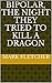 Bipolar, The night they tried to kill a Dragon