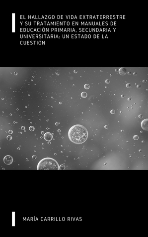 El hallazgo de vida extraterrestre y su tratamiento en manuales de educación primaria, secundaria y universitaria: un estado de la cuestión (ebook)