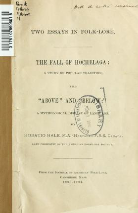 Two Essays in Folk-Lore: The Fall of Hochelaga, a Study of Popular Tradition; And, Above and Below, a Mythological Disease of Language (Unknown Binding)