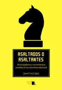 Asaltados o asaltantes. Municipalismo y movimientos sociales en la coyuntura electoral