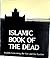 Islamic book of the dead: A collection of Hadiths on the Fire & the Garden