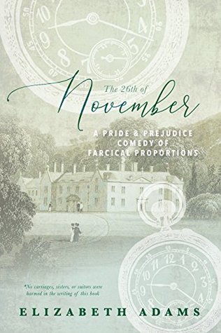 The 26th of November: A Pride and Prejudice Comedy of Farcical Proportions (Comedic Novels)