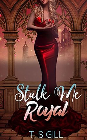 Stalk Me Royal (Three Kingdoms #1)