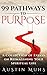 99 Pathways to Purpose: Rei...