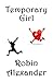 Temporary Girl by Robin Alexander