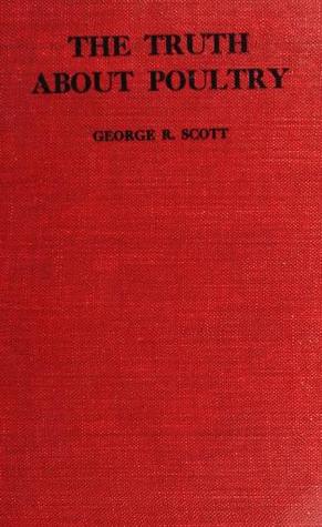 The Truth about Poultry, an Exposure of Humbug (Unknown Binding)