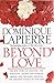 Beyond Love by Dominique Lapierre