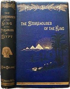 The Storehouses of the King; Or, the Pyramids of Egypt, What They Are, and Who Built Them (Hardcover)