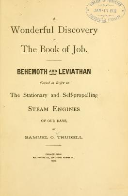 A Wonderful Discovery in the Book of Job: Behemoth and Leviathan, Found to Refer to the Stationary and Self-Propelling, Steam Engines of Our Days (Unknown Binding)
