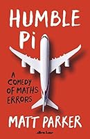 Humble Pi: A Comedy of Maths Errors